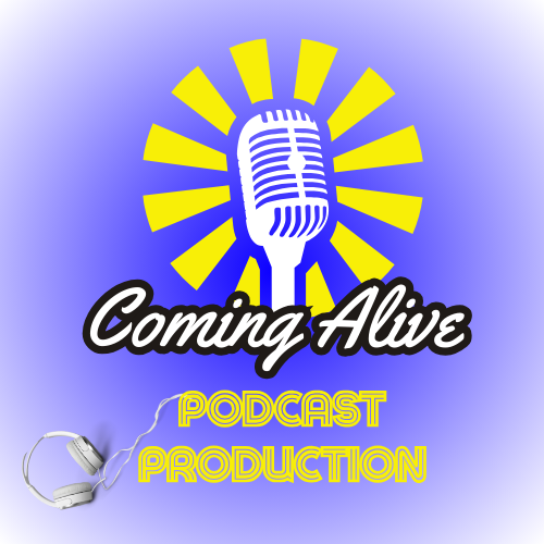 Coming Alive Podcast Production